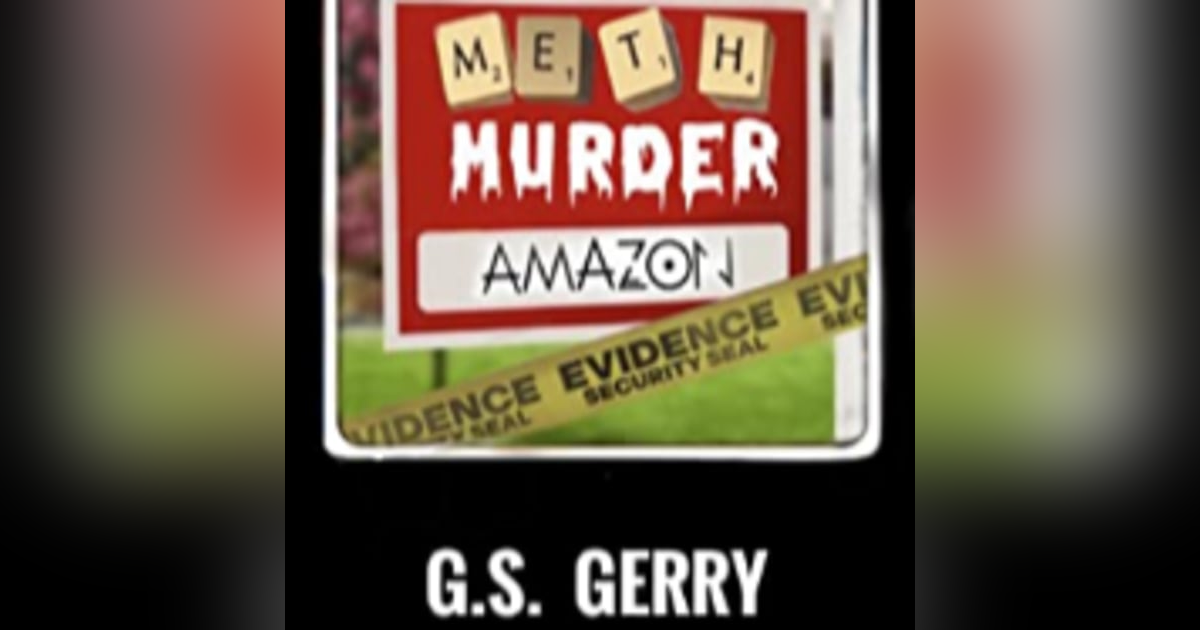 G.S. Gerry – Author -Meth, Murder and Amazon, Navy Veteran G.S. Gerry – Author -Meth, Murder and Amazon, Navy Veteran