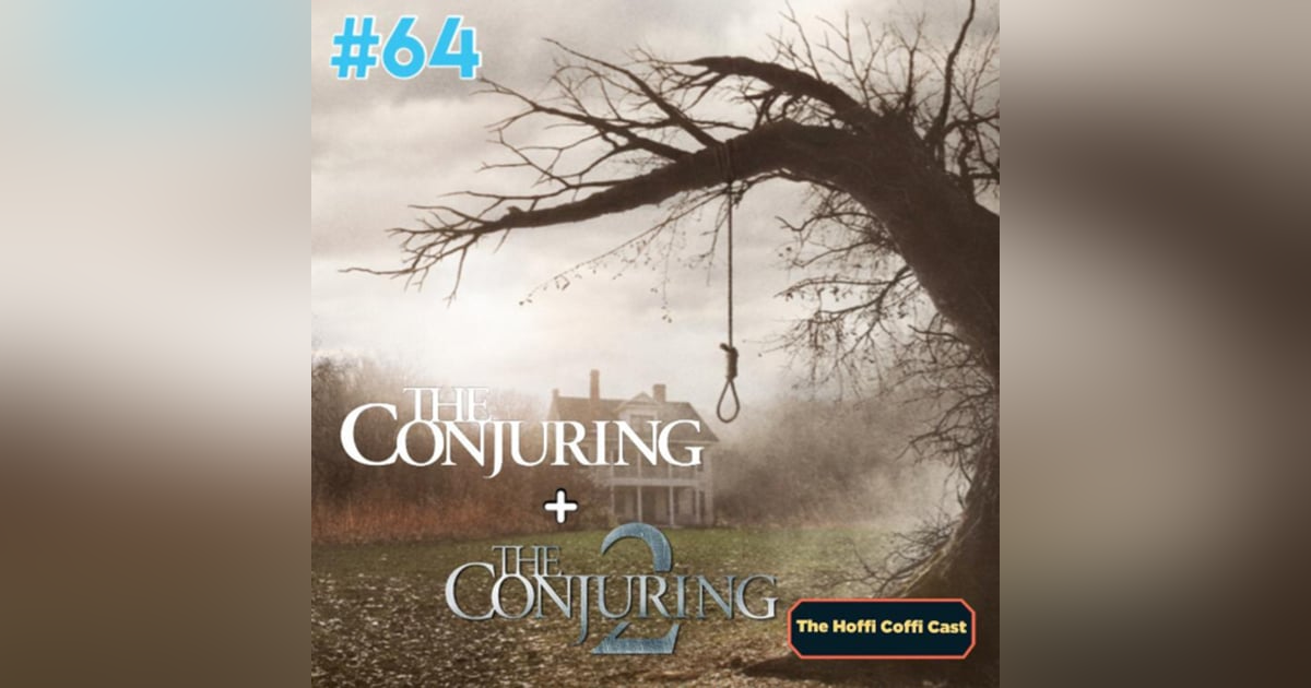 64 - The Conjuring (2013) and The Conjuring 2 (2016) 64 - The Conjuring (2013) and The Conjuring 2 (2016)