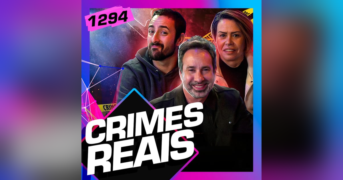 1294 - CRIMES REAIS: TELMA ROCHA, ANDRE D’ÁVILA E BETO RIBEIRO 1294 - CRIMES REAIS: TELMA ROCHA, ANDRE D’ÁVILA E BETO RIBEIRO