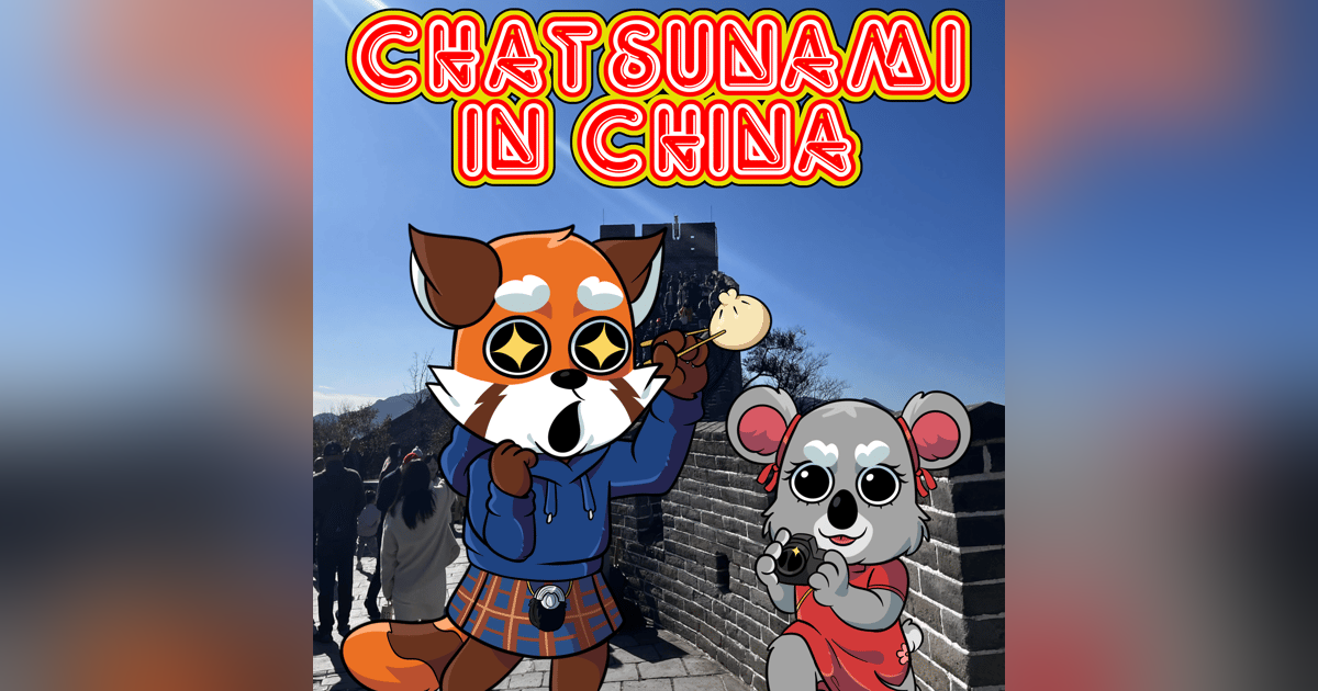 Shanghai Shenanigans! Celebrating 5 Years of Chatsunami in China! #1 Shanghai Shenanigans! Celebrating 5 Years of Chatsunami in China! #1