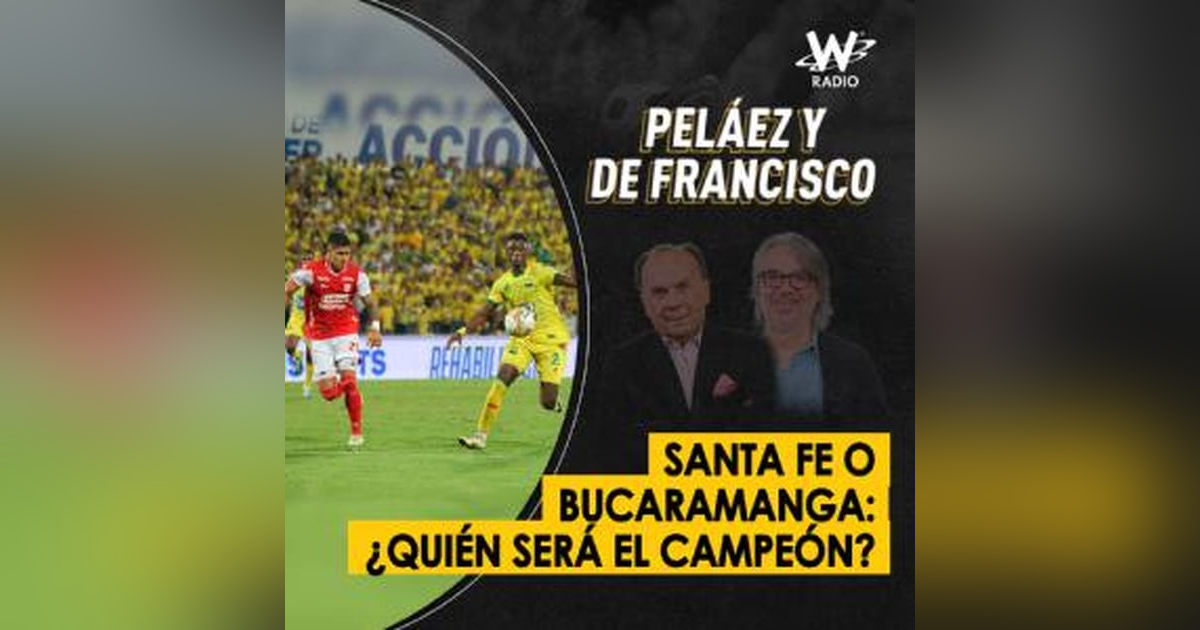 Santa Fe o Bucaramanga: ¿quién será el campeón? Santa Fe o Bucaramanga: ¿quién será el campeón?