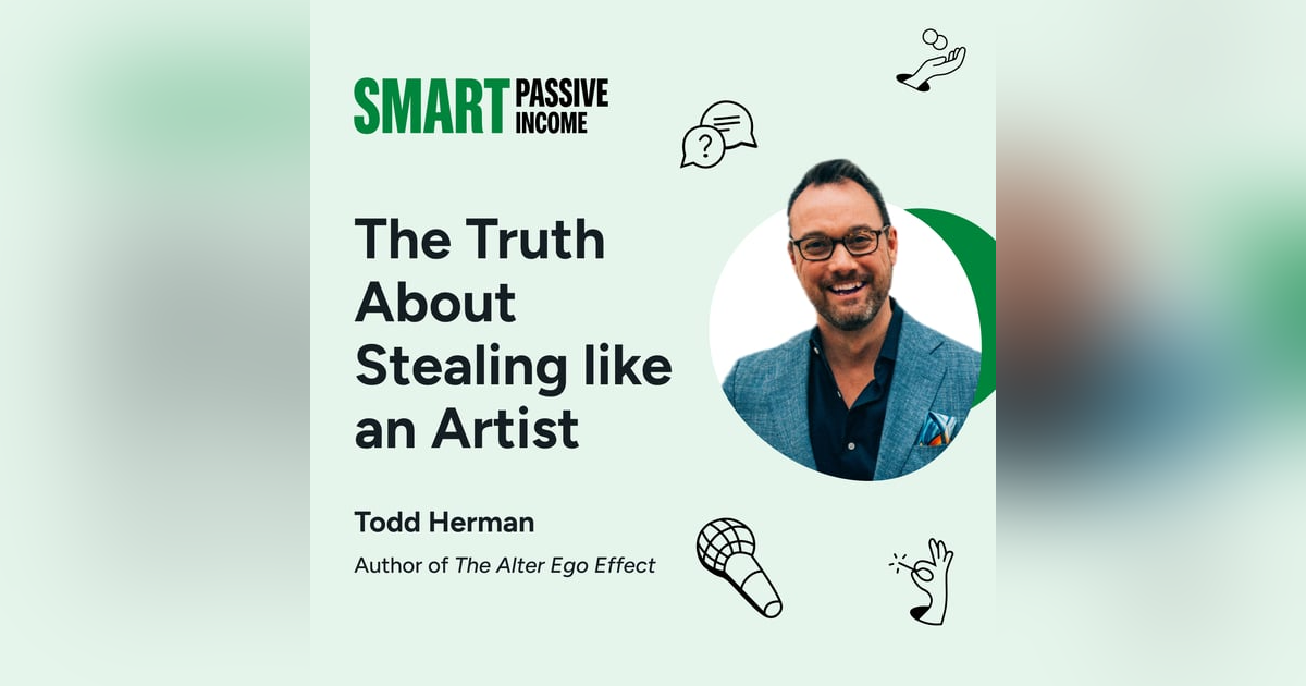 SPI 829: The Truth About Stealing like an Artist with Todd Herman SPI 829: The Truth About Stealing like an Artist with Todd Herman