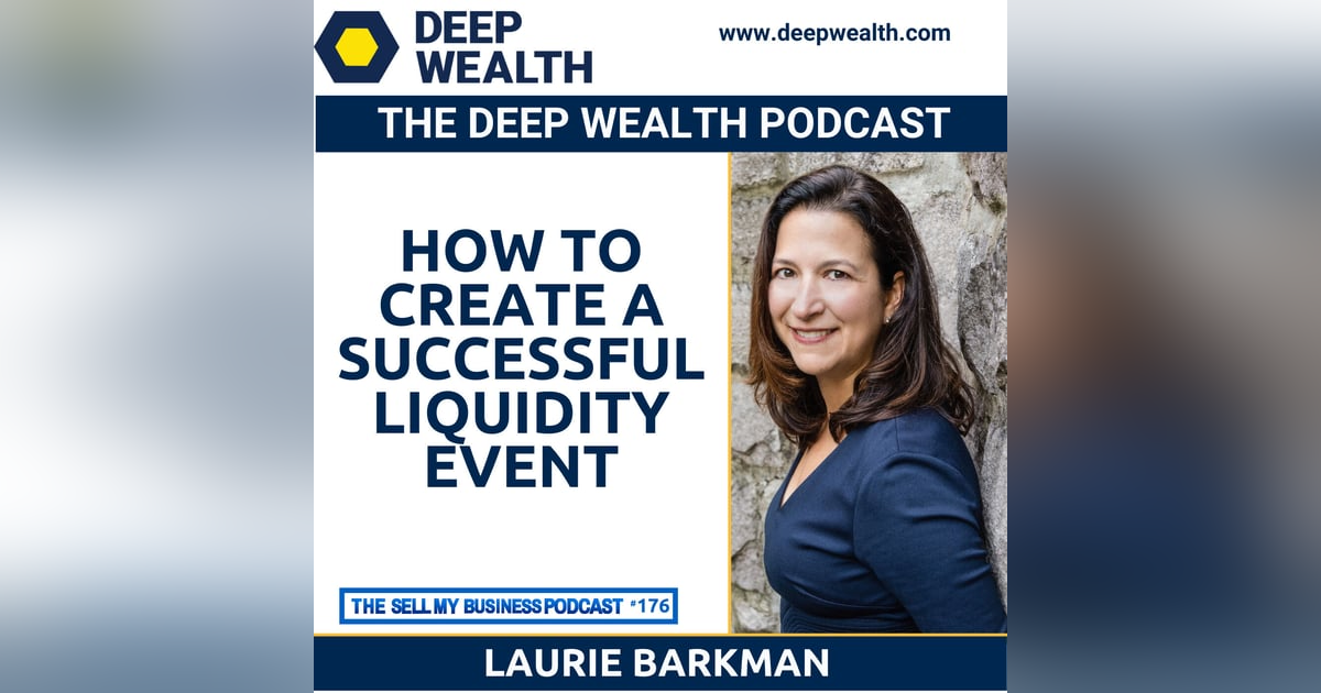 Transition "Sherpa" Laurie Barkman On How To Create A Successful Liquidity Event (#176) Transition "Sherpa" Laurie Barkman On How To Create A Successful Liquidity Event (#176)