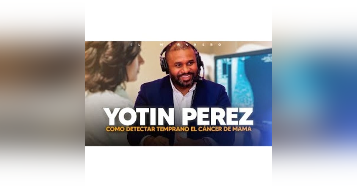La importancia de la detención temprana del Cáncer _ Yotin Perez La importancia de la detención temprana del Cáncer _ Yotin Perez