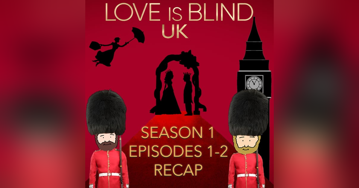 Love Is Blind UK Season 1 Episodes 1 & 2 | Season Premiere Recap Love Is Blind UK Season 1 Episodes 1 & 2 | Season Premiere Recap
