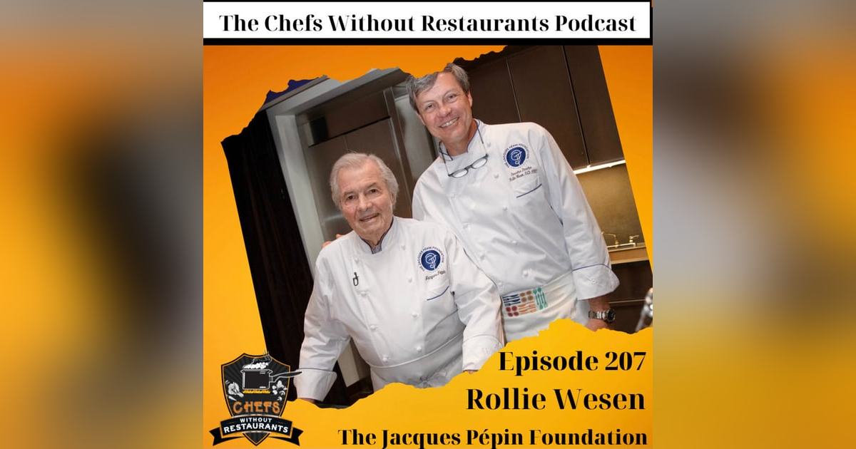 The Jacques Pépin Foundation and Culinary Education with Rollie Wesen The Jacques Pépin Foundation and Culinary Education with Rollie Wesen