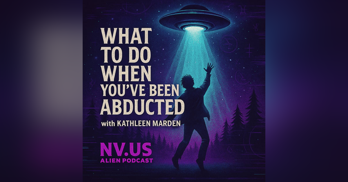 Abduction 101: Extraterrestrial Contact with Kathleen Marden Abduction 101: Extraterrestrial Contact with Kathleen Marden