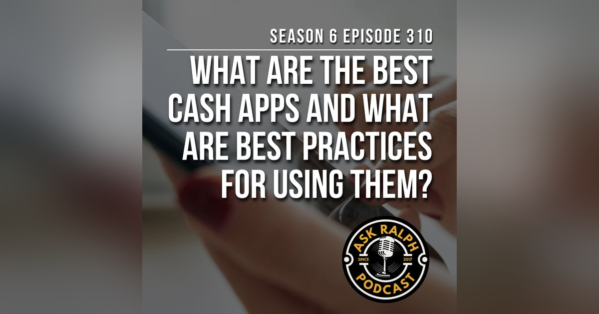 What are the best cash apps and what are best practices for using them? What are the best cash apps and what are best practices for using them?