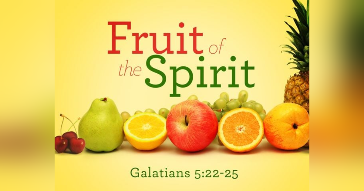 What is the Fruit of the Spirit, and How Does One Live by the Fruit of the Spirit? #80 What is the Fruit of the Spirit, and How Does One Live by the Fruit of the Spirit? #80