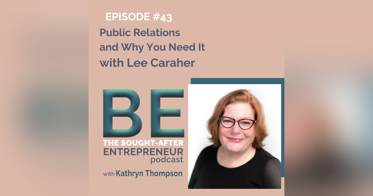 What is Public Relations and Why do you Need It for Your Business with Lee Caraher What is Public Relations and Why do you Need It for Your Business with Lee Caraher