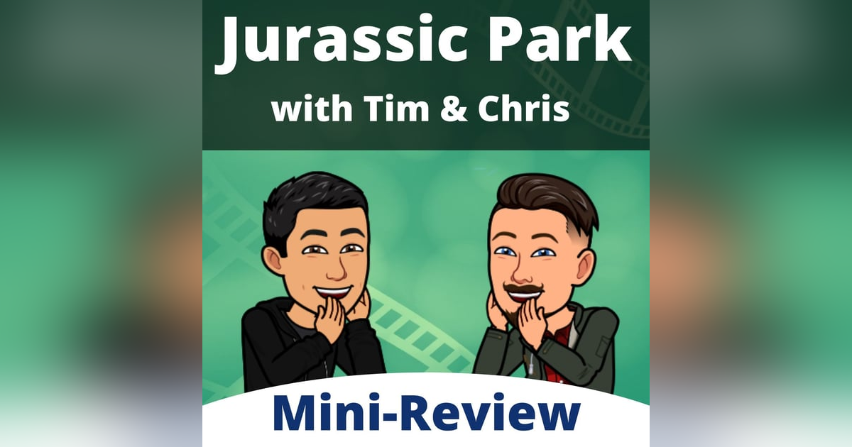 Mini Episode - Tim & Chris on Jurassic Park Mini Episode - Tim & Chris on Jurassic Park