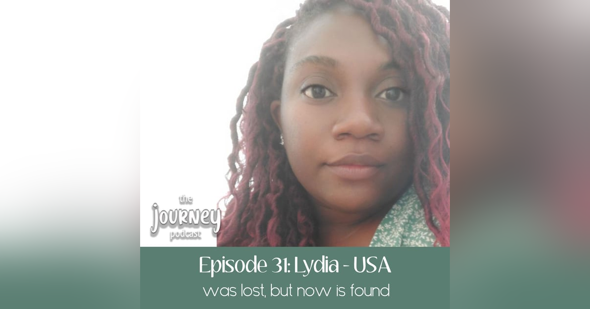 31: Lydia - USA - was lost, but now is found 31: Lydia - USA - was lost, but now is found
