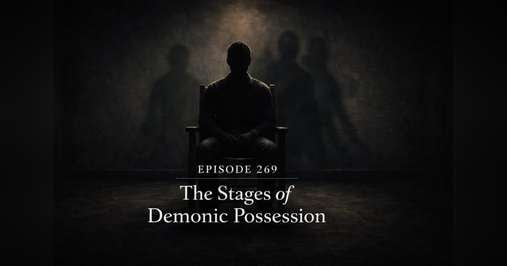 image for Stages of Demonic Possession | Shadow Frequency Ep 269