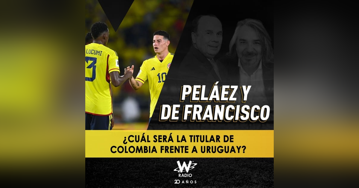 ¿Cuál será la titular de Colombia frente a Uruguay? ¿Cuál será la titular de Colombia frente a Uruguay?