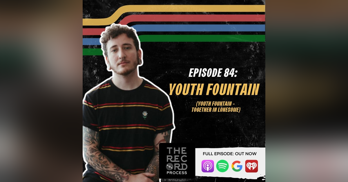 EP. 84 - Youth Fountain's 'Together In Lonesome' EP. 84 - Youth Fountain's 'Together In Lonesome'