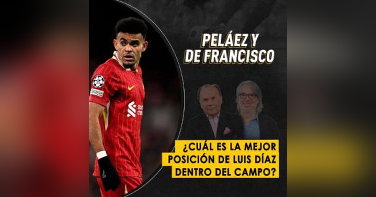 ¿Cuál es la mejor posición de Luis Díaz dentro del campo? ¿Cuál es la mejor posición de Luis Díaz dentro del campo?