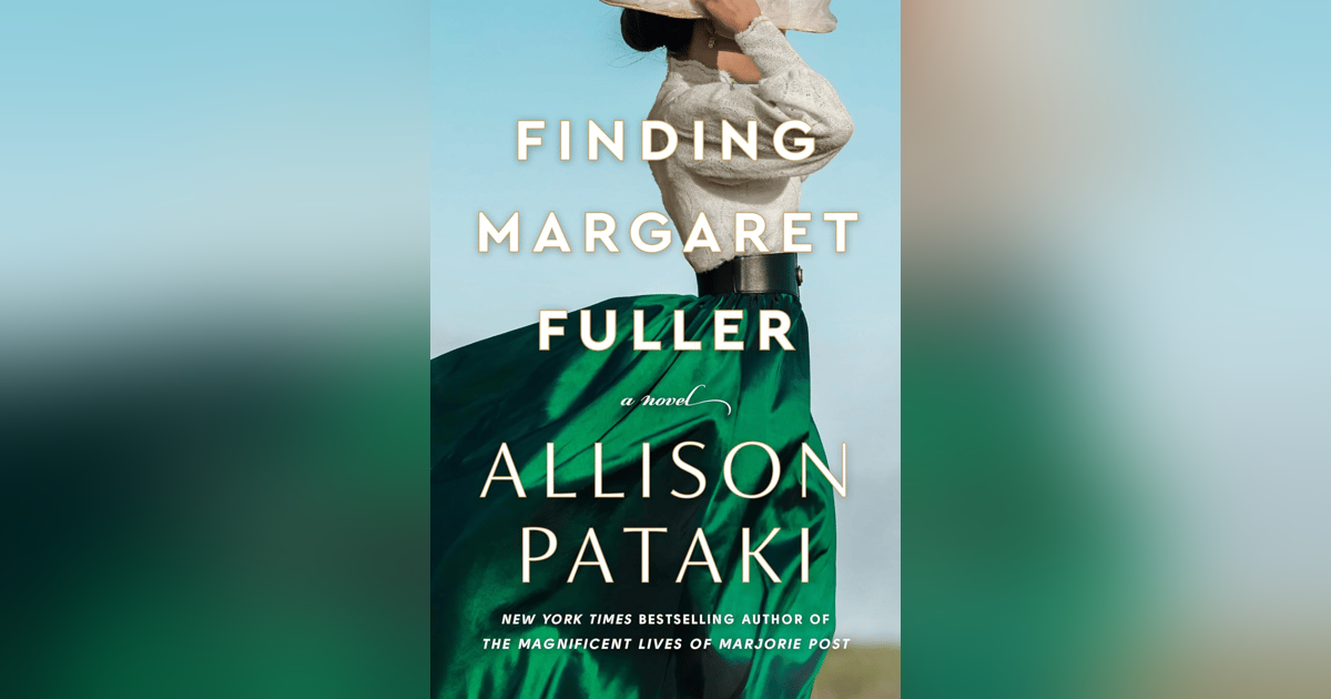 612 Finding Margaret Fuller (with Allison Pataki) | My Last Book with James Marcus 612 Finding Margaret Fuller (with Allison Pataki) | My Last Book with James Marcus