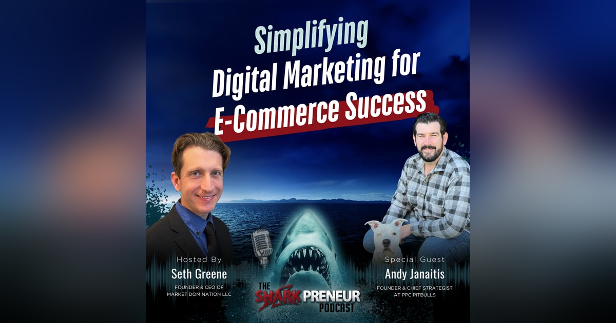 Episode 1249: Simplifying Digital Marketing for E-Commerce Success with Andy Janaitis Episode 1249: Simplifying Digital Marketing for E-Commerce Success with Andy Janaitis