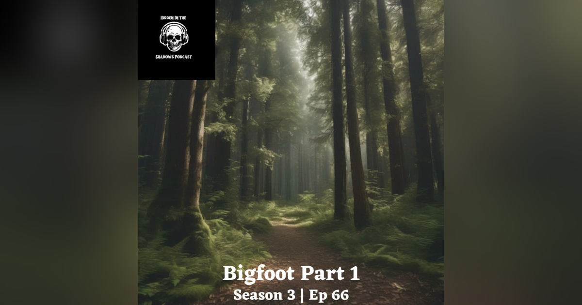 Bigfoot Part 1 Bigfoot Part 1