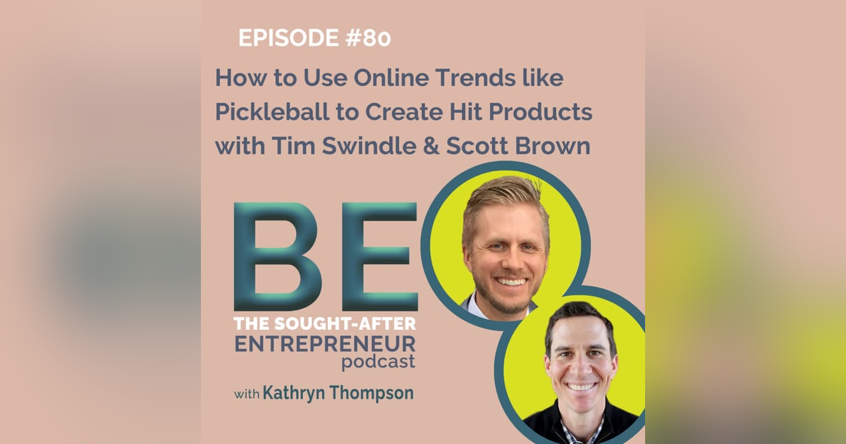 How to Use Online Trends like Pickleball to Create Hit Products with Tim Swindle & Scott Brown How to Use Online Trends like Pickleball to Create Hit Products with Tim Swindle & Scott Brown