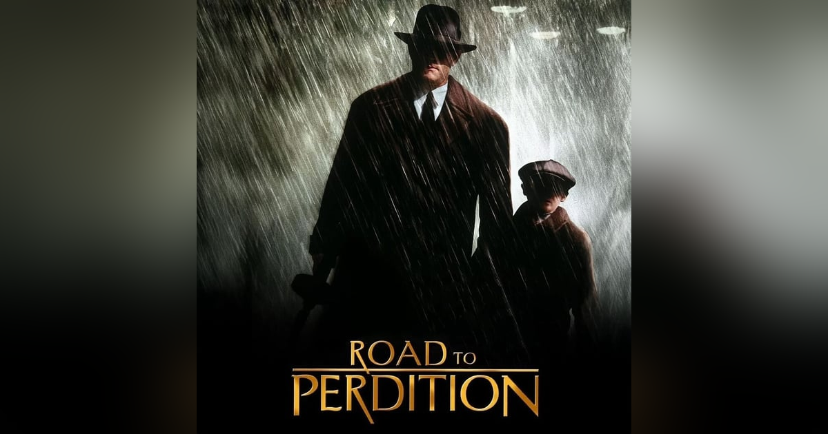 Road to Perdition (2002) Redemption, Rain, and Ruthless Fathers Road to Perdition (2002) Redemption, Rain, and Ruthless Fathers