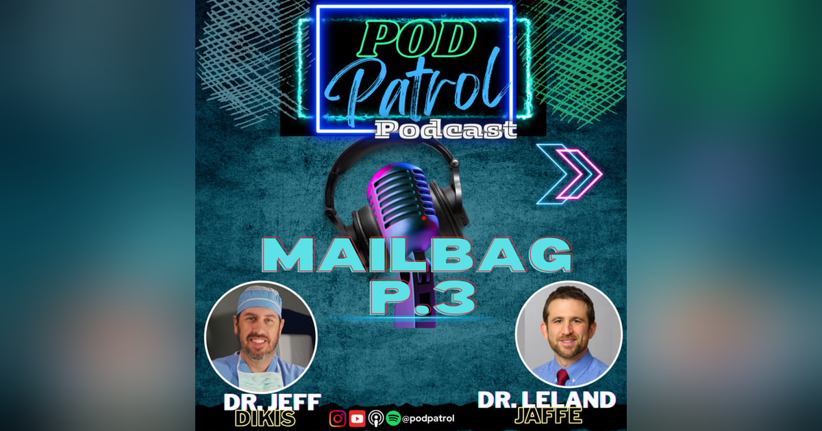 Pod Patrol Podcast S1.E22 - Mailbag Questions Part 3 Pod Patrol Podcast S1.E22 - Mailbag Questions Part 3