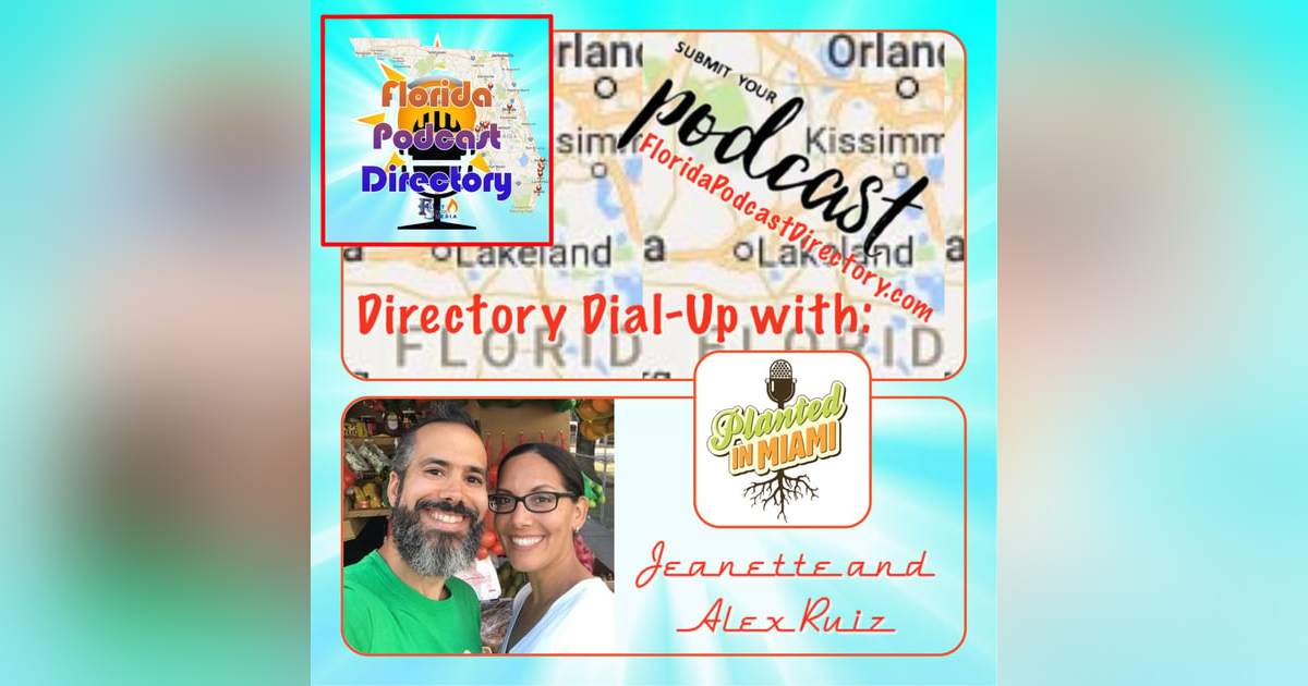 FL Directory Dial-Up 04: Jeanette and Alex Ruiz of Planted in Miami FL Directory Dial-Up 04: Jeanette and Alex Ruiz of Planted in Miami
