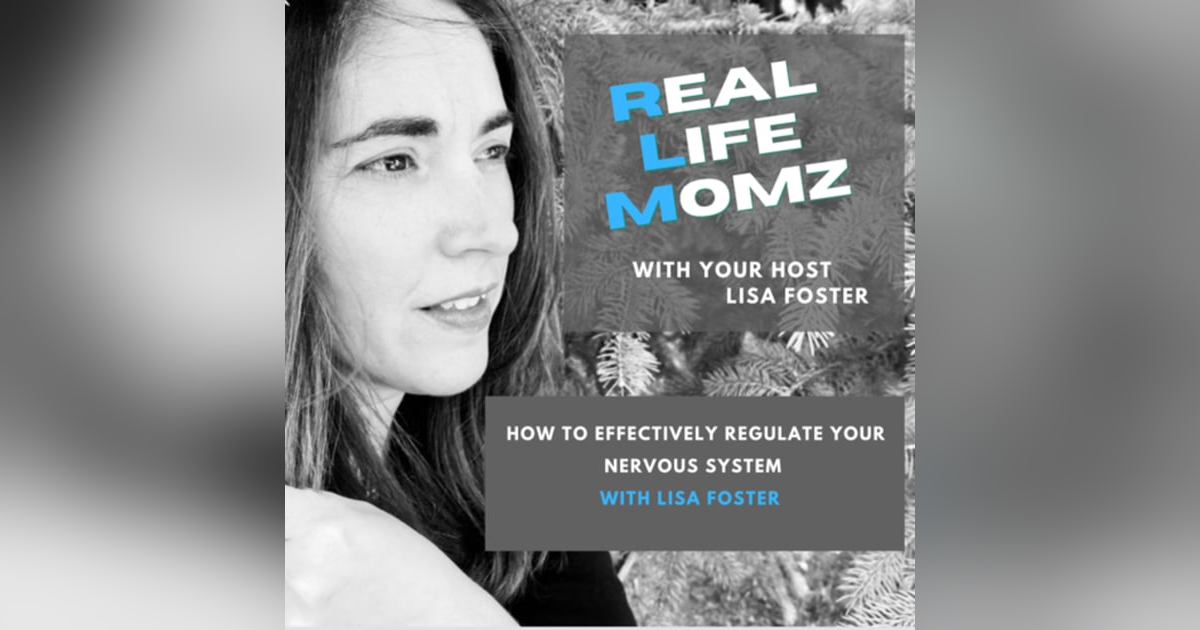 How to Effectively Regulate Your Nervous System with Lisa Foster How to Effectively Regulate Your Nervous System with Lisa Foster
