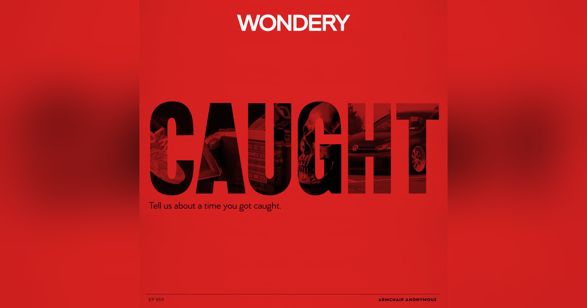 Armchair Anonymous: Caught Armchair Anonymous: Caught