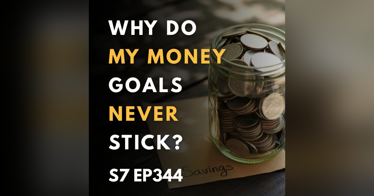 Why Do My Money Goals Never Stick? Why Do My Money Goals Never Stick?
