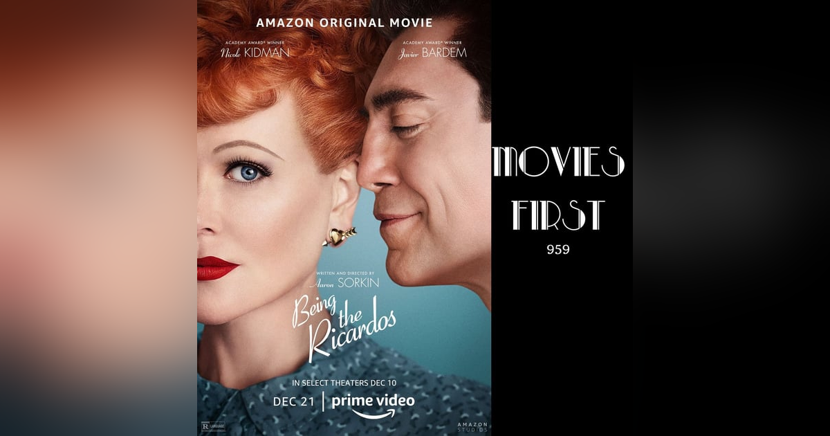 Being the Ricardos (Biography, Drama, History) Review Being the Ricardos (Biography, Drama, History) Review