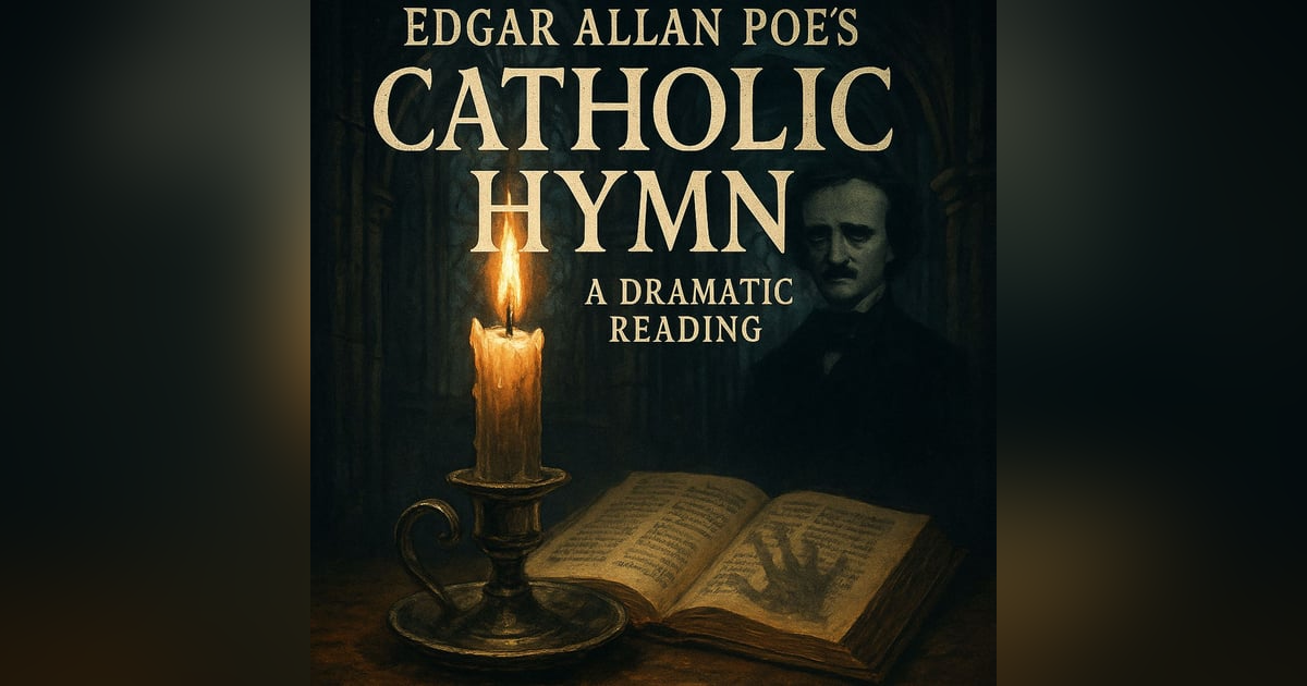 Catholic Hymn by Edgar Allan Poe Catholic Hymn by Edgar Allan Poe