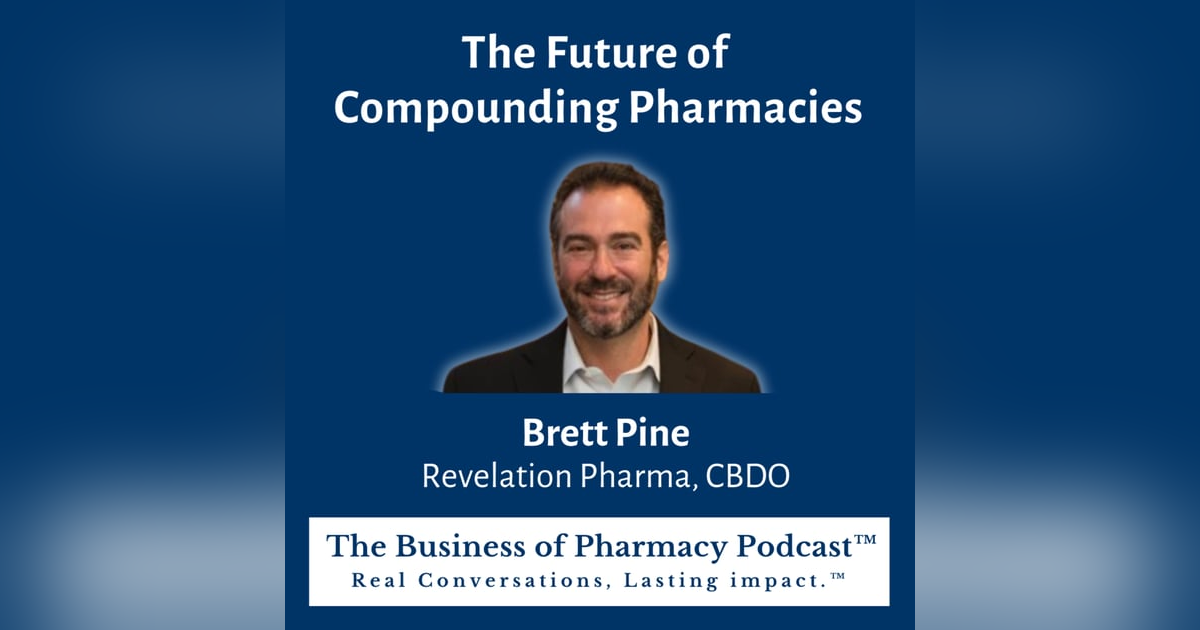 The Future of Compounding Pharmacies | Brett Pine Revelation Pharma, CBDO The Future of Compounding Pharmacies | Brett Pine Revelation Pharma, CBDO