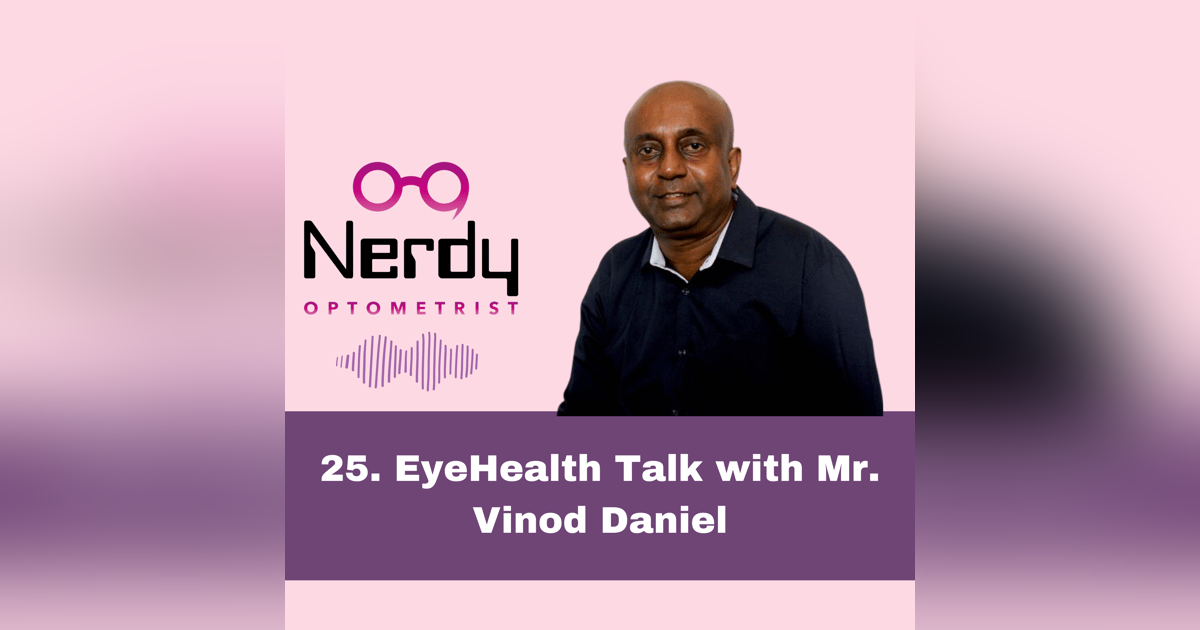 25. EyeHealth Talk with Mr. Vinod Daniel 25. EyeHealth Talk with Mr. Vinod Daniel