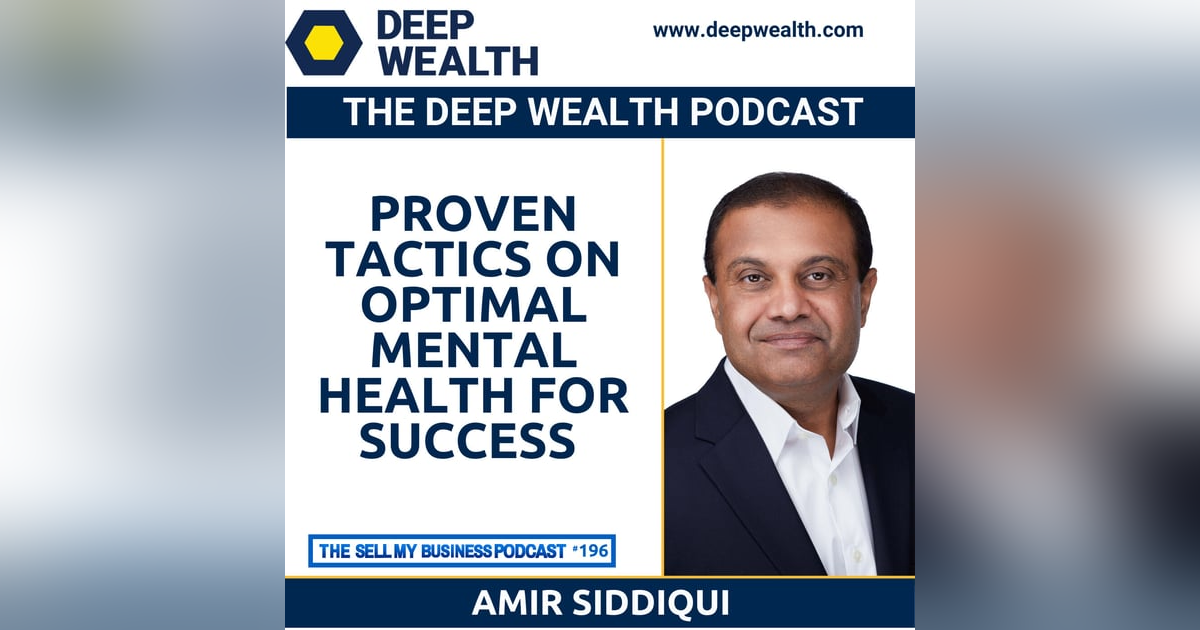 Amir Siddiqui Reveals Proven Tactics On Optimal Mental Health For Success (#196) Amir Siddiqui Reveals Proven Tactics On Optimal Mental Health For Success (#196)