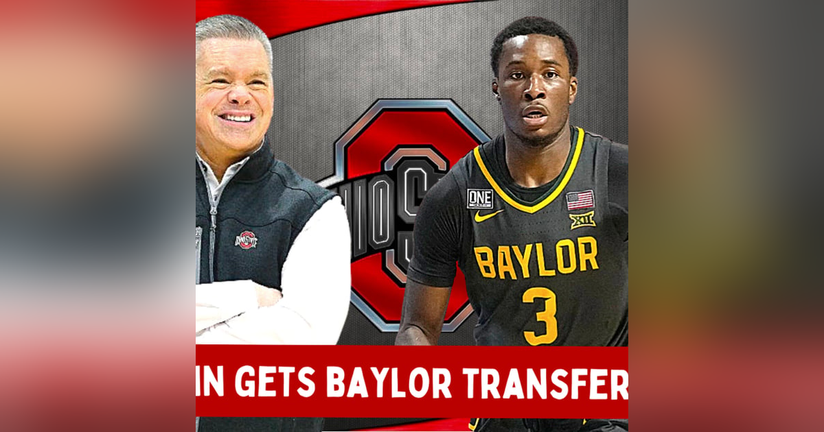 Chris Holtmann and #Buckeyes Add #Baylor Transfer Chris Holtmann and #Buckeyes Add #Baylor Transfer