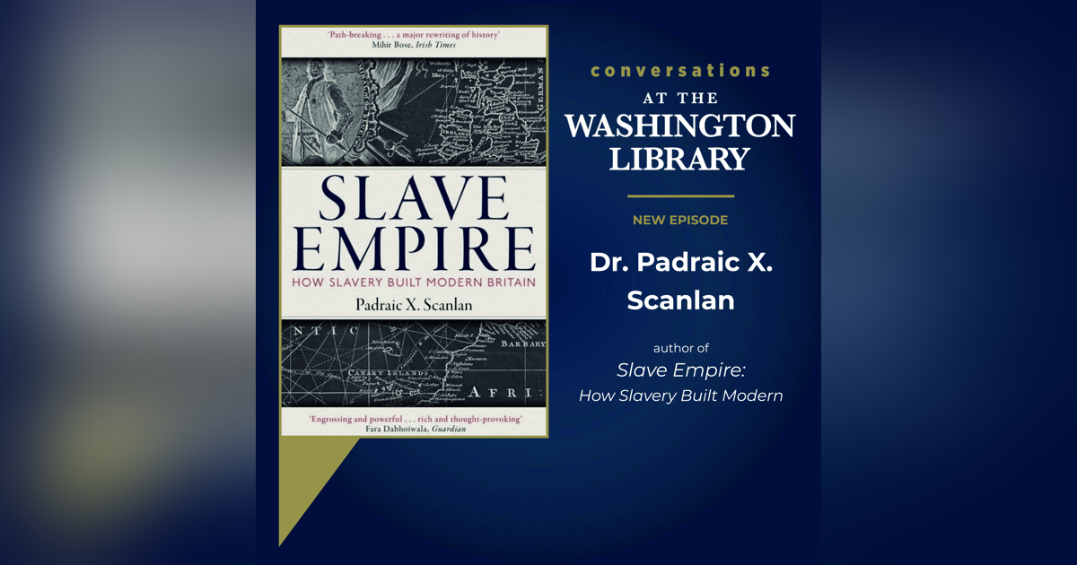 224. Unpacking the Slave Empire with Dr. Padraic Scanlan 224. Unpacking the Slave Empire with Dr. Padraic Scanlan