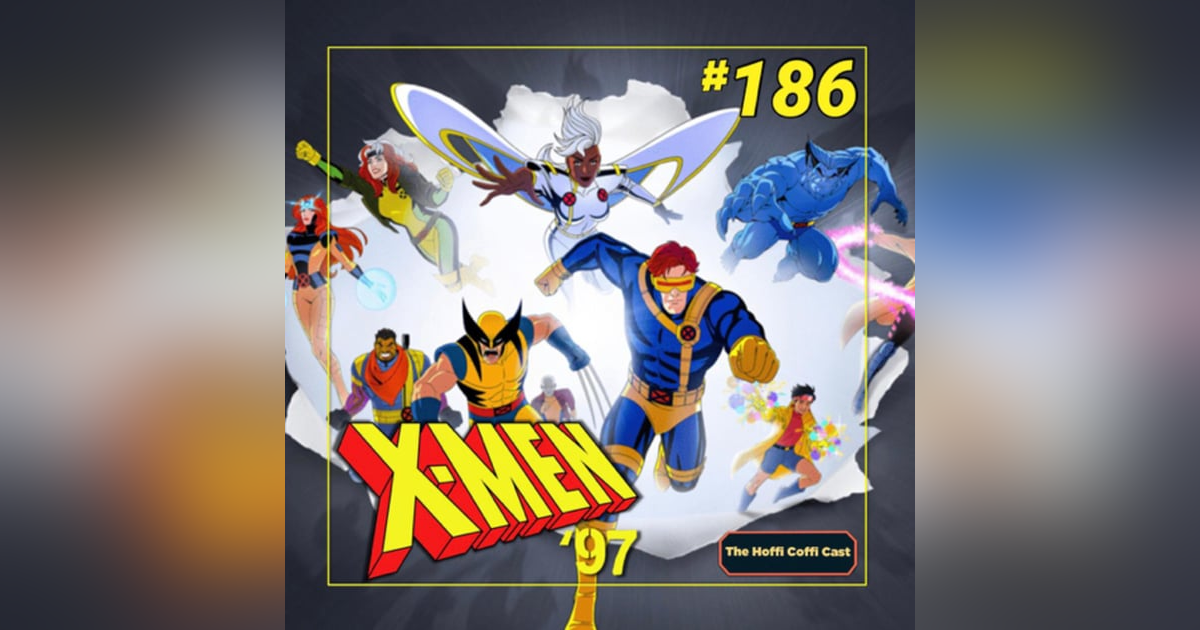 186 - X-Men ‘97 Season 1 186 - X-Men ‘97 Season 1