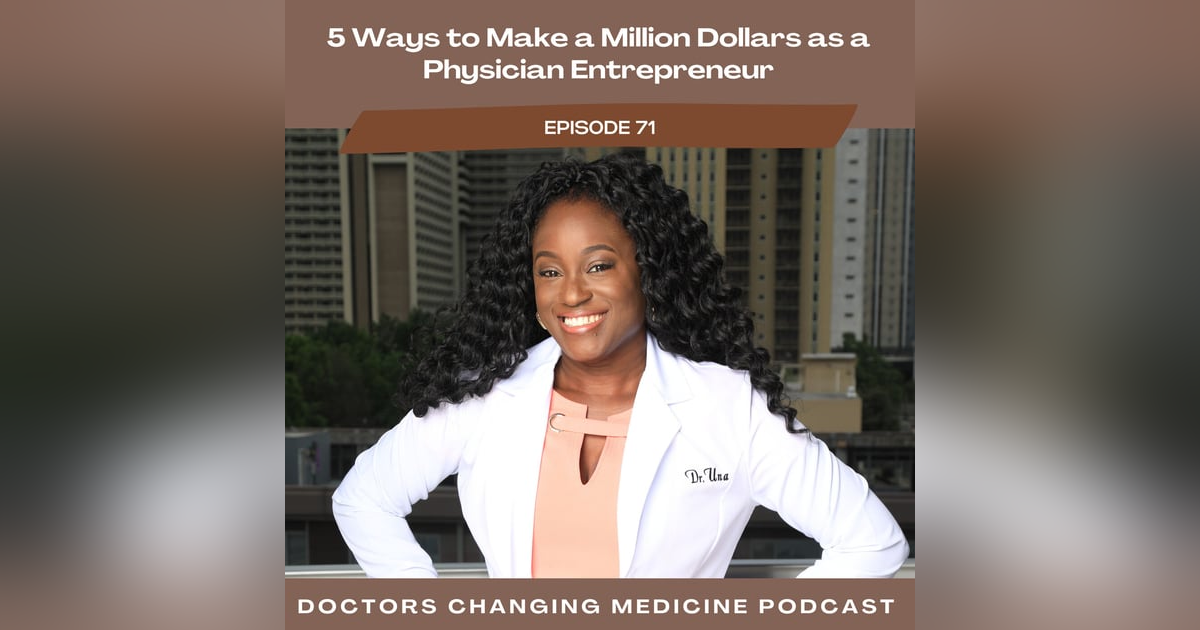 5 Ways to Make a Million Dollars as a Physician Entrepreneur 5 Ways to Make a Million Dollars as a Physician Entrepreneur
