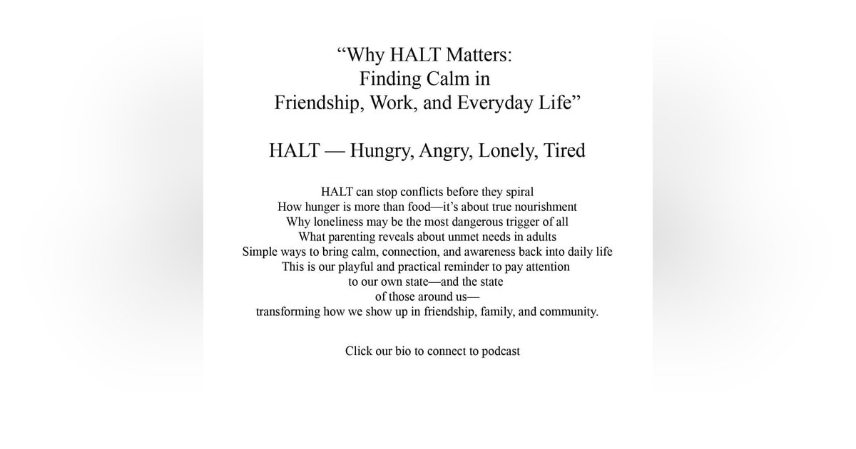 “Why HALT Matters: Finding Calm in Friendship, Work, and Everyday Life” “Why HALT Matters: Finding Calm in Friendship, Work, and Everyday Life”