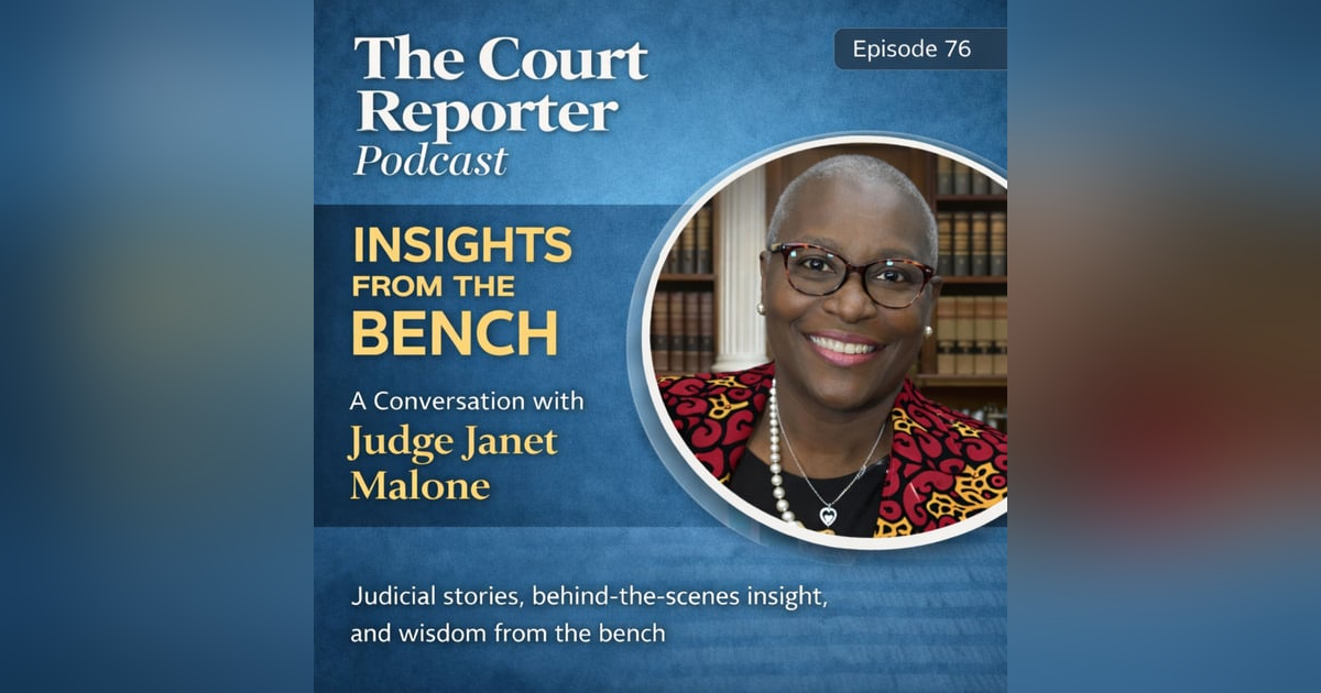 #76 - Insights from the Bench: A Conversation with Judge Janet Malone #76 - Insights from the Bench: A Conversation with Judge Janet Malone
