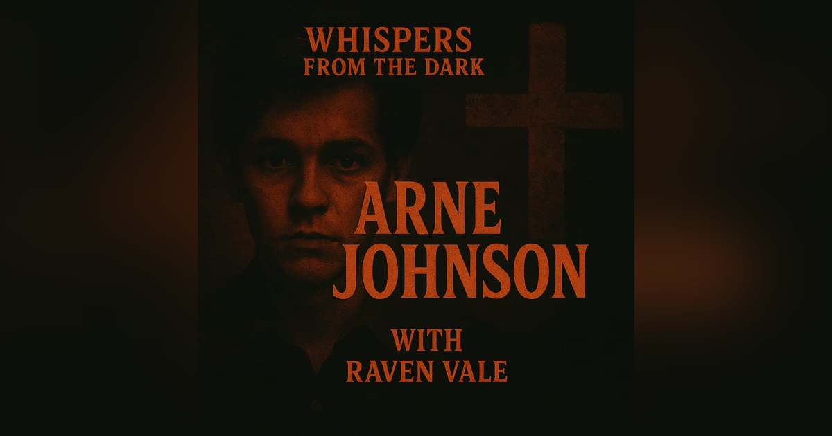 Whispers from the Dark: The Arne Johnson Case – "Demon Made Me Do It" Exorcism Murder & True Crime Horror Whispers from the Dark: The Arne Johnson Case – "Demon Made Me Do It" Exorcism Murder & True Crime Horror