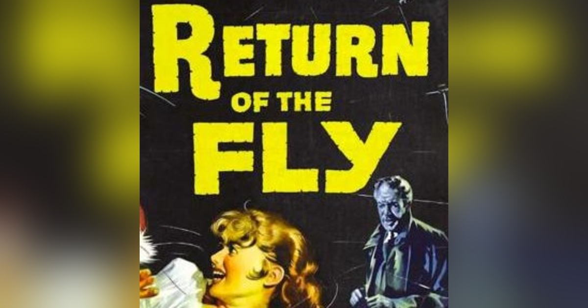 RETURN OF THE FLY RETURN OF THE FLY