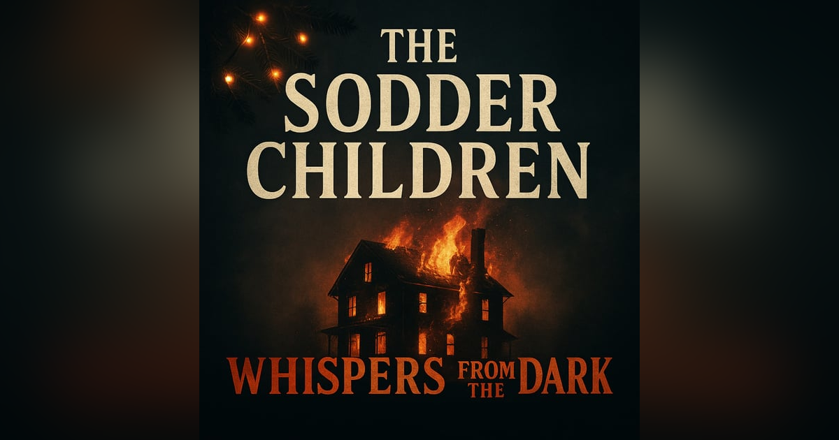 The Sodder Children: America's Christmas Eve Enigma | Whispers from the Dark The Sodder Children: America's Christmas Eve Enigma | Whispers from the Dark