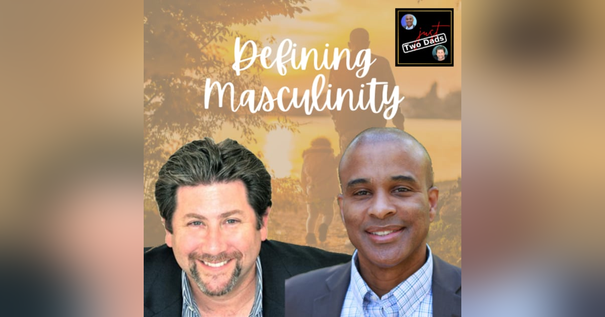 Episode 68: Defining Masculinity Episode 68: Defining Masculinity