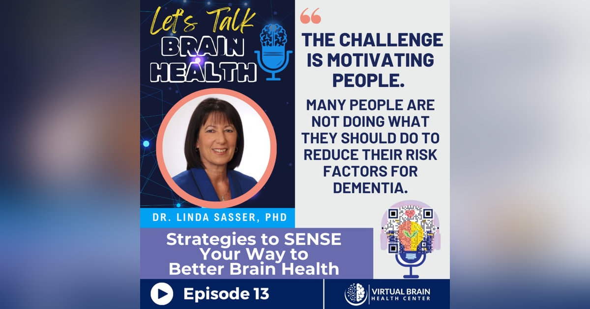 SENSE Your Way to Better Brain Health: Strategies from Dr. Linda Sasser SENSE Your Way to Better Brain Health: Strategies from Dr. Linda Sasser