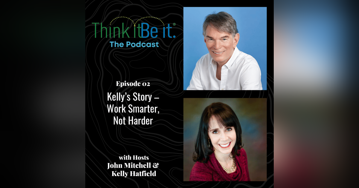 Kelly’s Story – Work Smarter, Not Harder | TIBI002 Kelly’s Story – Work Smarter, Not Harder | TIBI002