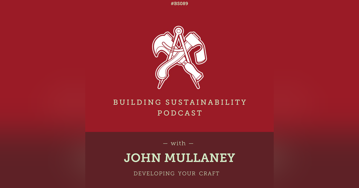 Developing your craft - John Mullaney - BS089 Developing your craft - John Mullaney - BS089