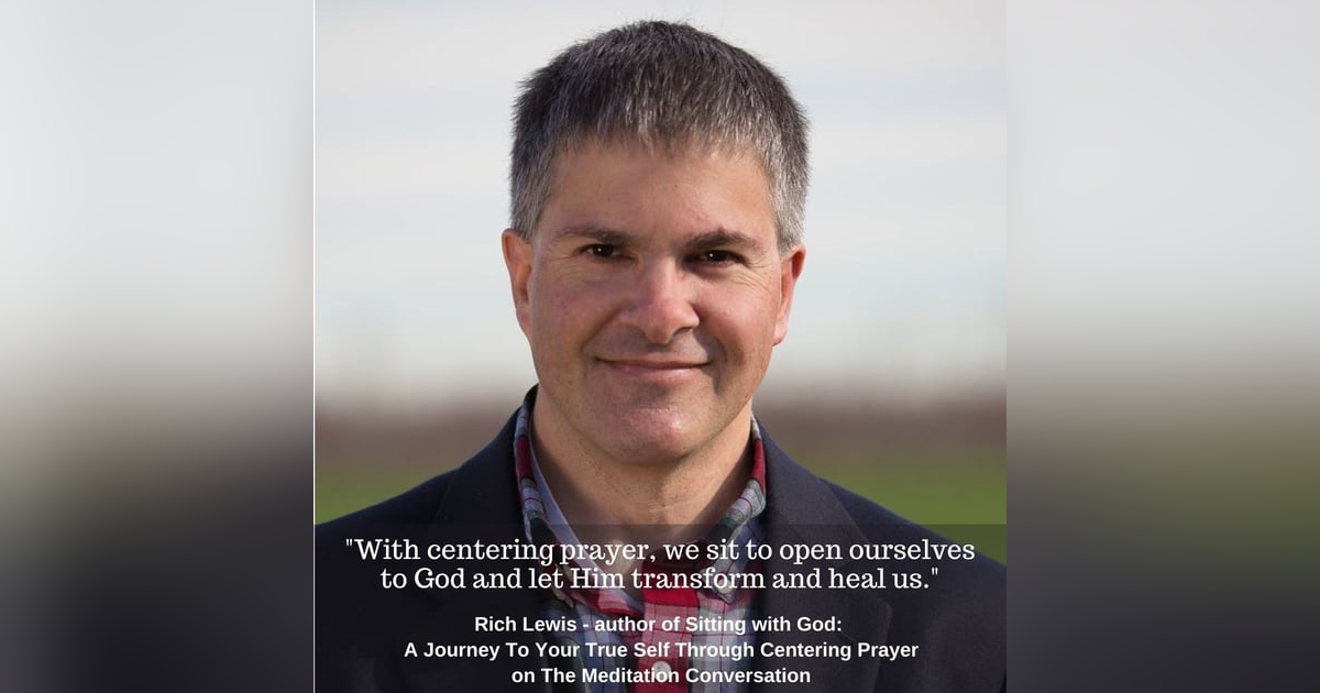 129. Sitting with God - Rich Lewis 129. Sitting with God - Rich Lewis