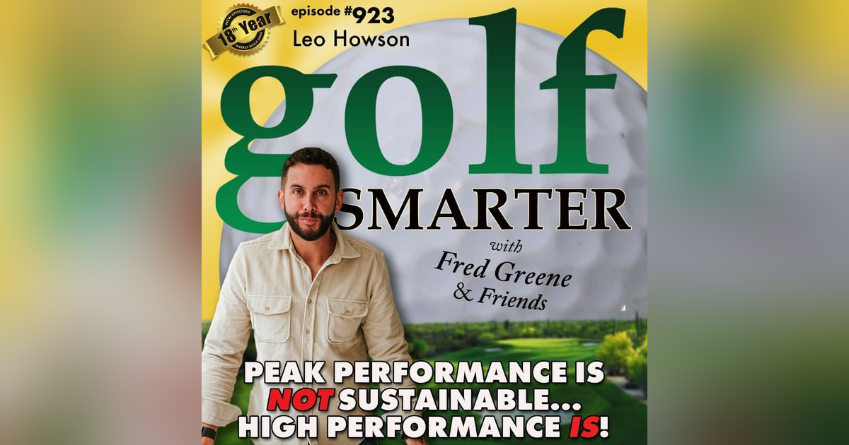 Peak Performance Is NOT Sustainable -- High Performance IS! Featured Guest Leo Howson Peak Performance Is NOT Sustainable -- High Performance IS! Featured Guest Leo Howson